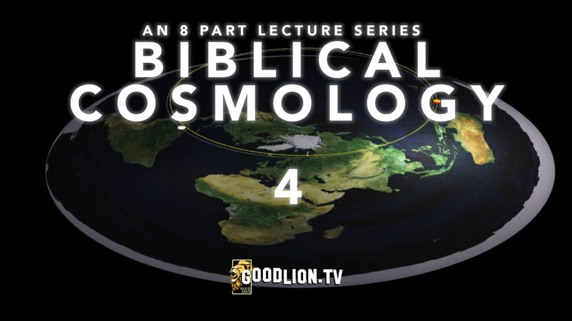 Biblical Cosmology Part 4 of 8  This Place We Call Home